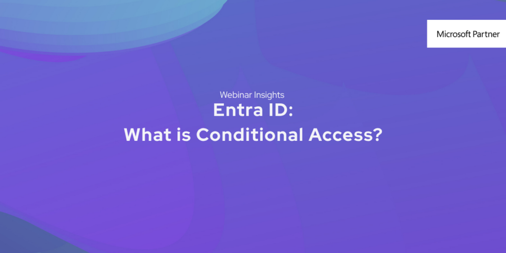 Microsoft Entra ID Conditional Access Explained